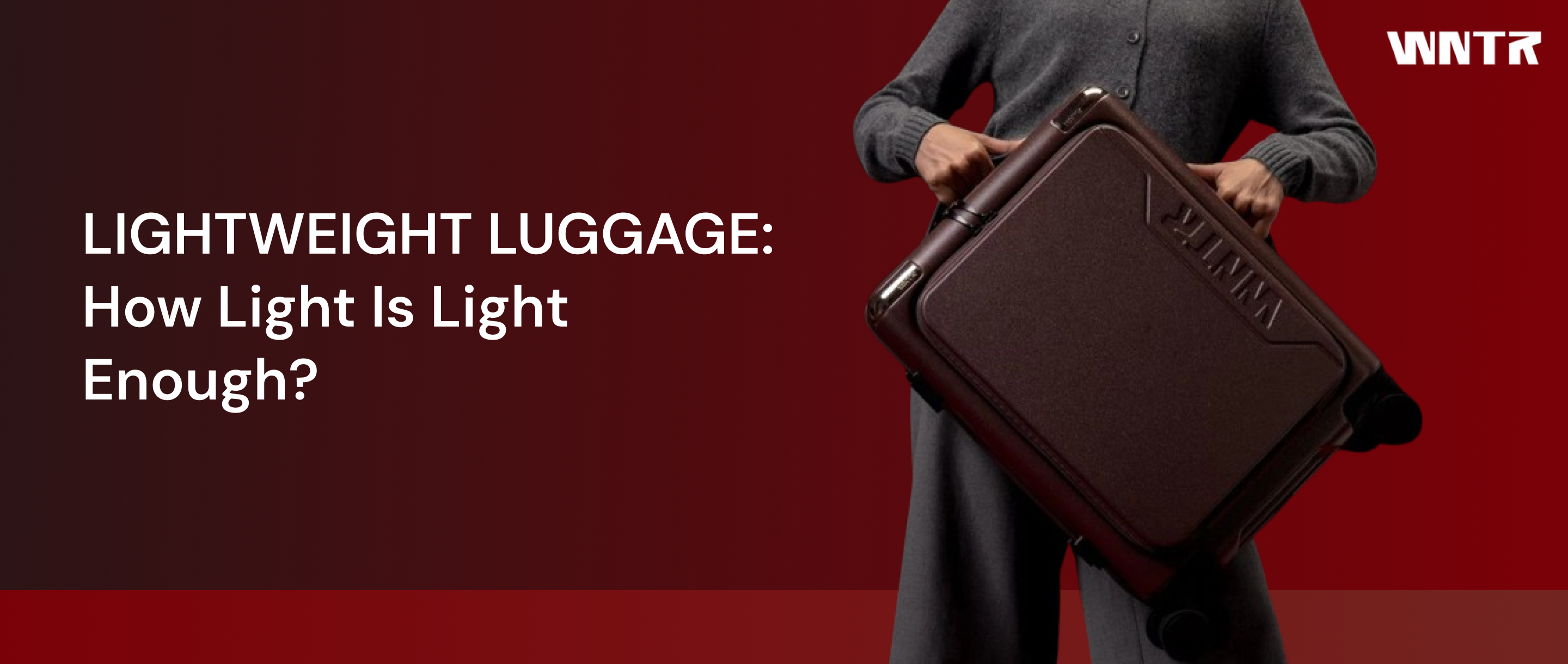 Lightweight Luggage: How Light Is Light Enough?