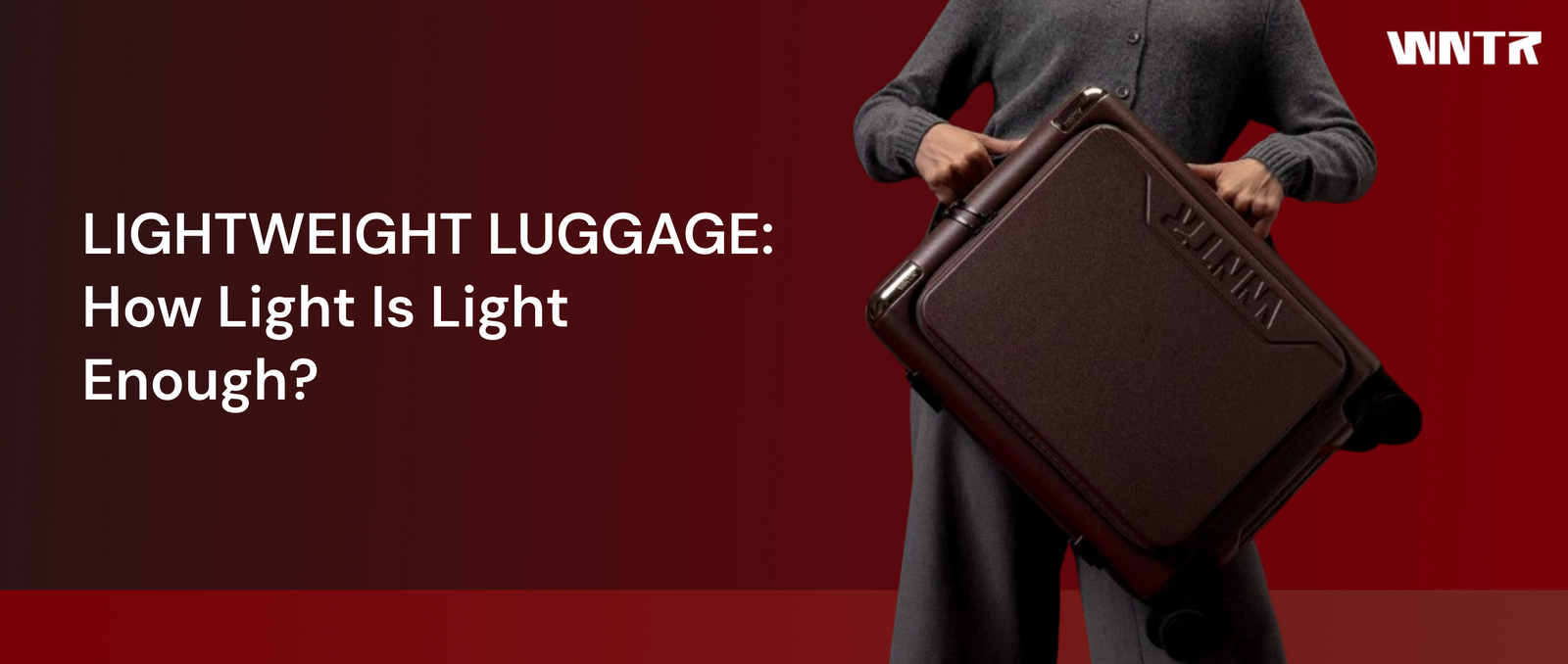 Lightweight Luggage: How Light Is Light Enough?